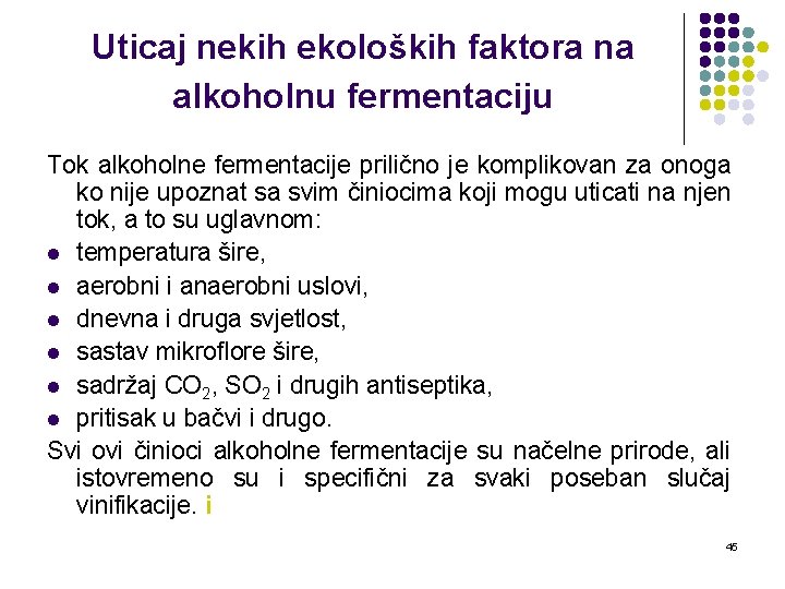 Uticaj nekih ekoloških faktora na alkoholnu fermentaciju Tok alkoholne fermentacije prilično je komplikovan za