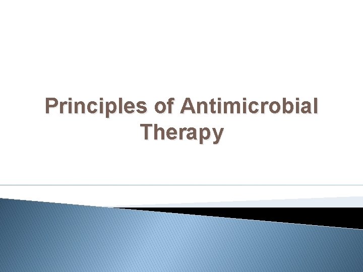 Principles of Antimicrobial Therapy 
