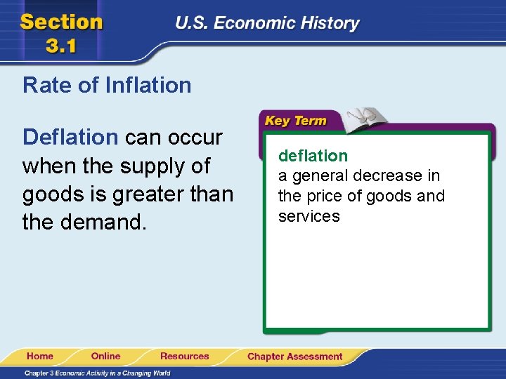 Rate of Inflation Deflation can occur when the supply of goods is greater than