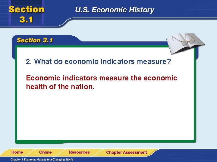 2. What do economic indicators measure? Economic indicators measure the economic health of the