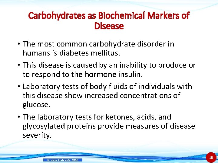 Carbohydrates as Biochemical Markers of Disease • The most common carbohydrate disorder in humans