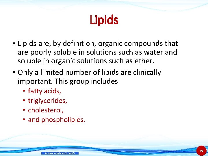 Lipids • Lipids are, by definition, organic compounds that are poorly soluble in solutions