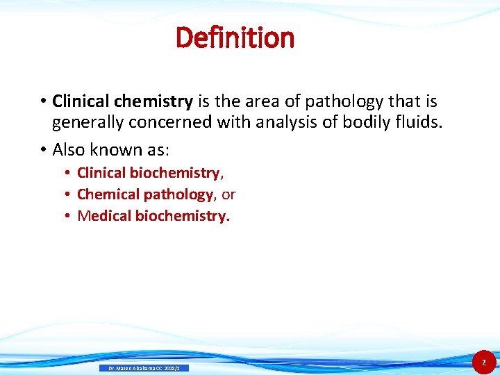 Definition • Clinical chemistry is the area of pathology that is generally concerned with