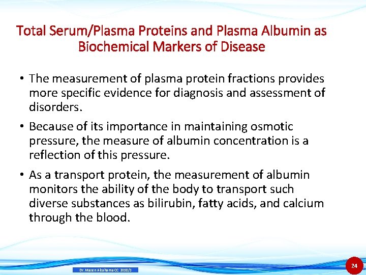 Total Serum/Plasma Proteins and Plasma Albumin as Biochemical Markers of Disease • The measurement