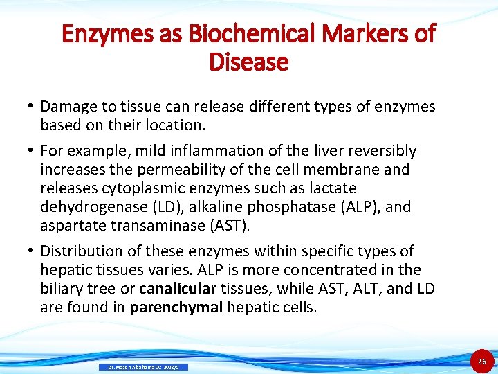Enzymes as Biochemical Markers of Disease • Damage to tissue can release different types