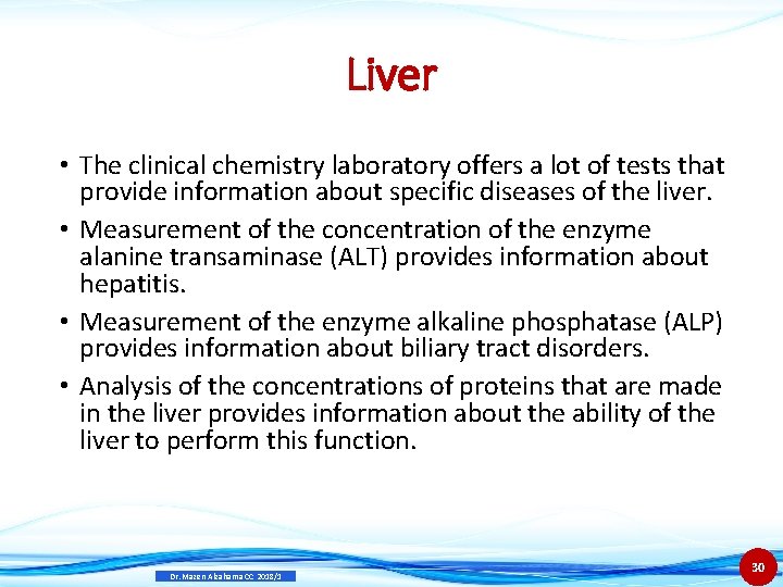 Liver • The clinical chemistry laboratory offers a lot of tests that provide information