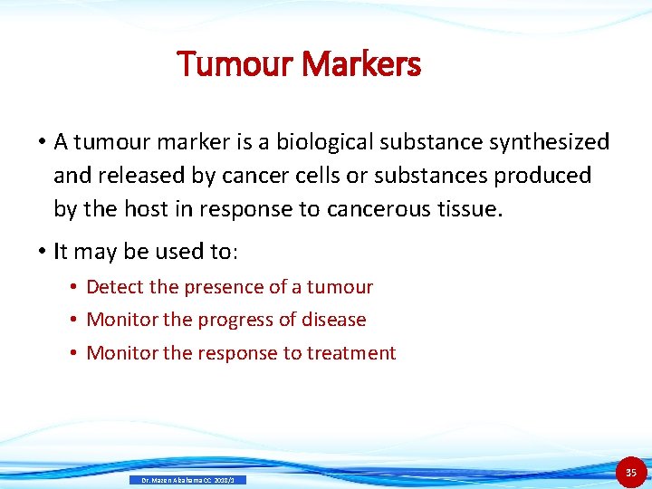 Tumour Markers • A tumour marker is a biological substance synthesized and released by
