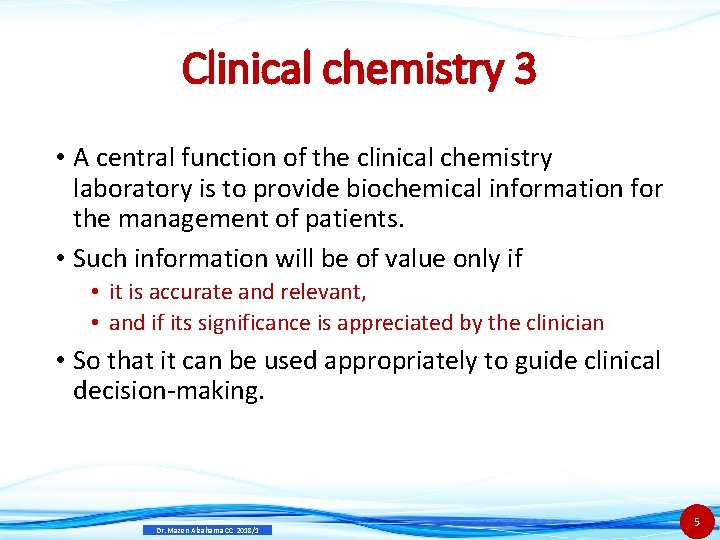Clinical chemistry 3 • A central function of the clinical chemistry laboratory is to