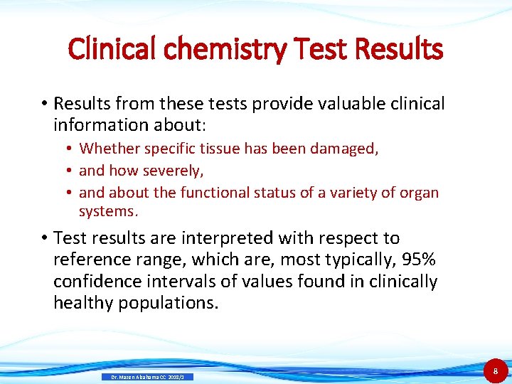 Clinical chemistry Test Results • Results from these tests provide valuable clinical information about: