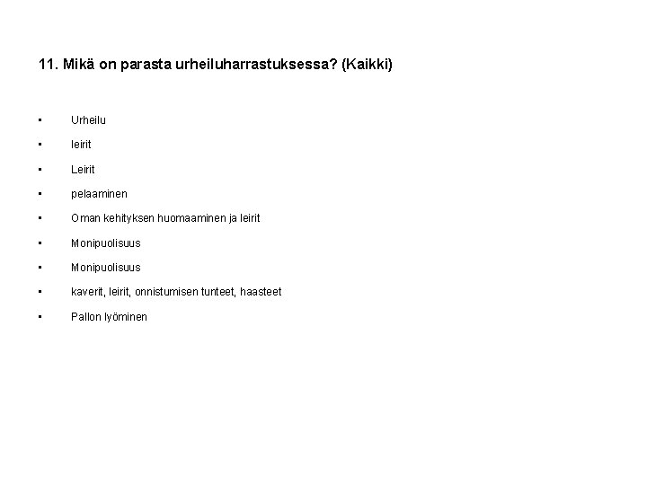 11. Mikä on parasta urheiluharrastuksessa? (Kaikki) • Urheilu • leirit • Leirit • pelaaminen