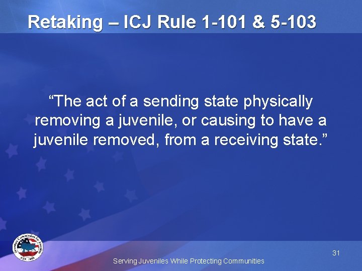 Retaking – ICJ Rule 1 -101 & 5 -103 “The act of a sending