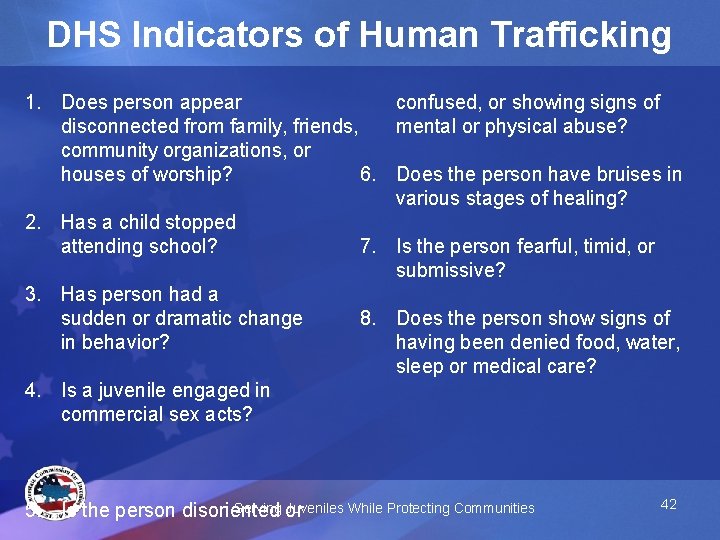 DHS Indicators of Human Trafficking confused, or showing signs of 1. Does person appear