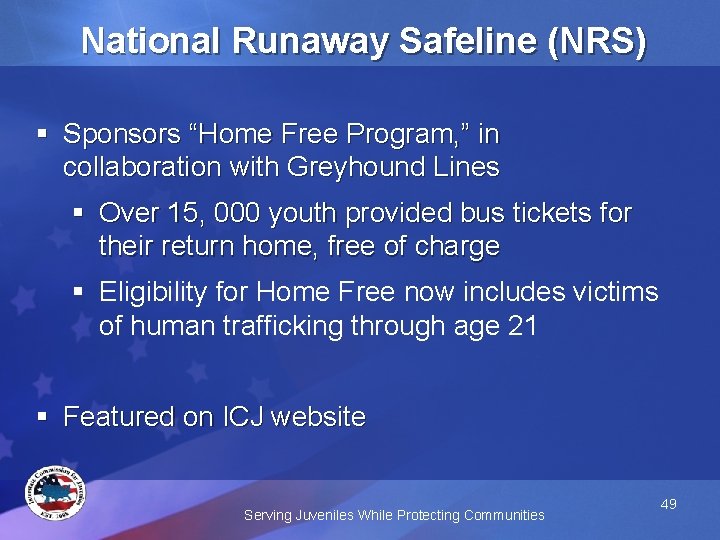 National Runaway Safeline (NRS) § Sponsors “Home Free Program, ” in collaboration with Greyhound