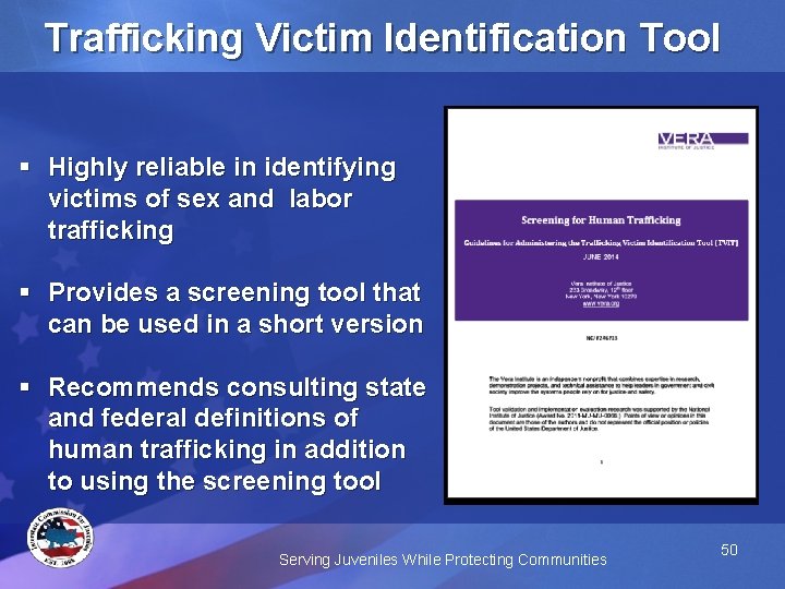 Trafficking Victim Identification Tool § Highly reliable in identifying victims of sex and labor