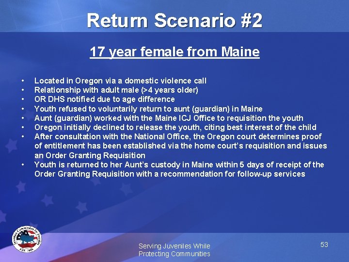 Return Scenario #2 17 year female from Maine • • Located in Oregon via