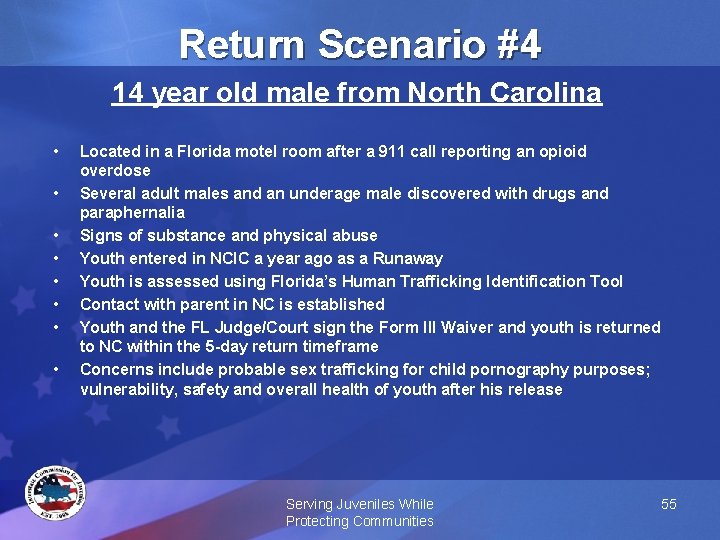 Return Scenario #4 14 year old male from North Carolina • • Located in