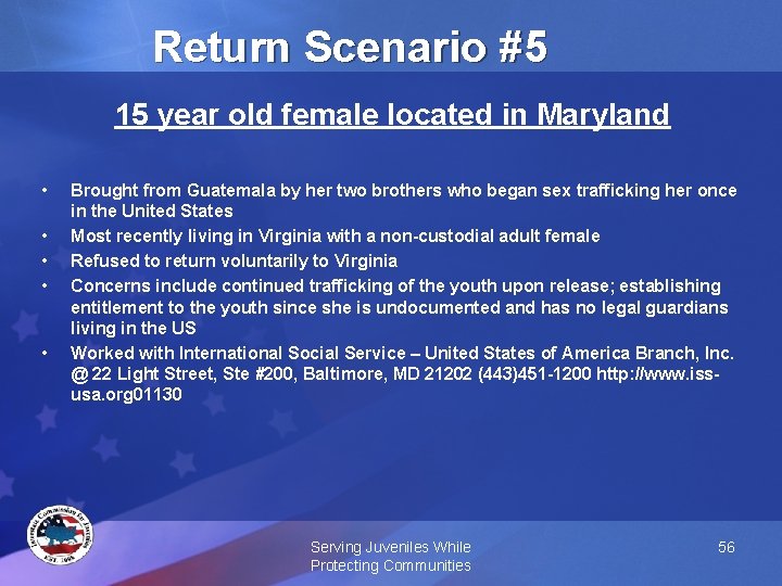 Return Scenario #5 15 year old female located in Maryland • • • Brought