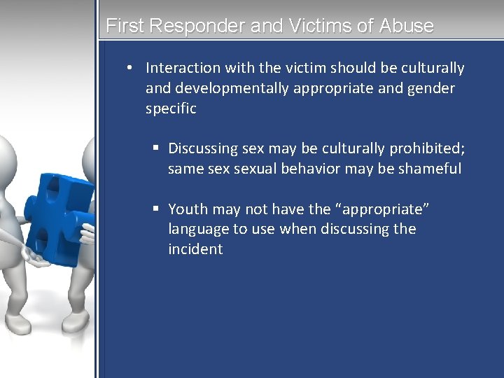 First Responder and Victims of Abuse • Interaction with the victim should be culturally First Responder and Victims of Abuse • Interaction with the victim should be culturally