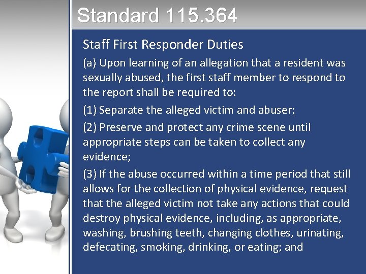 Standard 115. 364 Staff First Responder Duties (a) Upon learning of an allegation that Standard 115. 364 Staff First Responder Duties (a) Upon learning of an allegation that