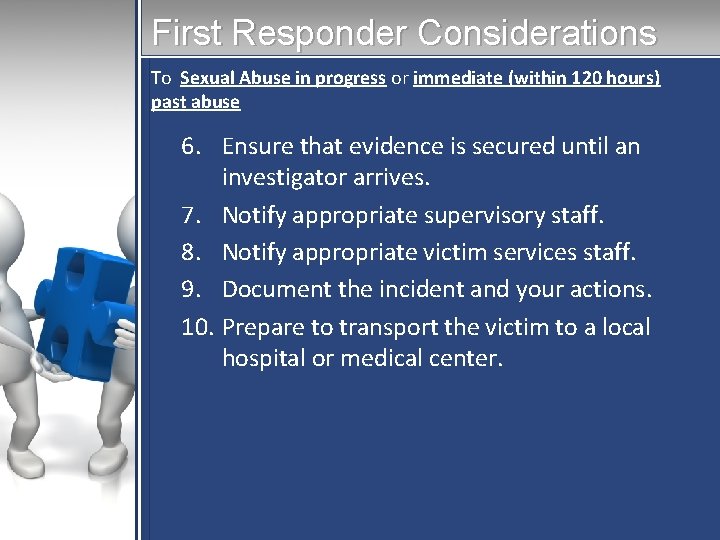 First Responder Considerations To Sexual Abuse in progress or immediate (within 120 hours) past First Responder Considerations To Sexual Abuse in progress or immediate (within 120 hours) past