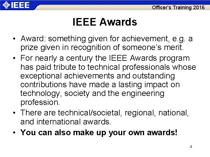Officer’s Training 2016 IEEE Awards • Award: something given for achievement, e. g. a