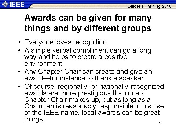 Officer’s Training 2016 Awards can be given for many things and by different groups