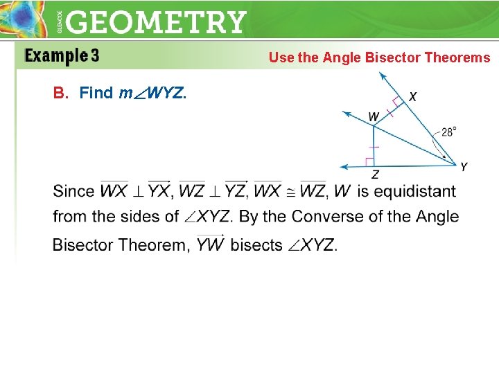 Use the Angle Bisector Theorems B. Find m WYZ. 