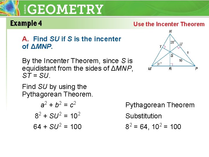 Use the Incenter Theorem A. Find SU if S is the incenter of ΔMNP.