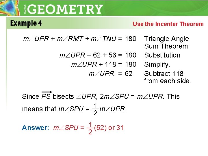Use the Incenter Theorem m UPR + m RMT + m TNU = 180