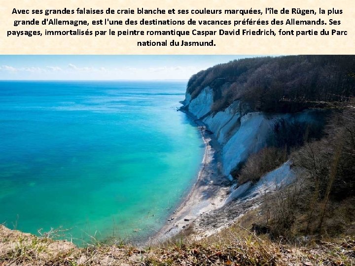 Avec ses grandes falaises de craie blanche et ses couleurs marquées, l'île de Rügen,