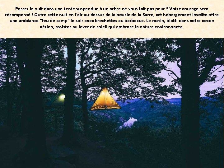Passer la nuit dans une tente suspendue à un arbre ne vous fait pas