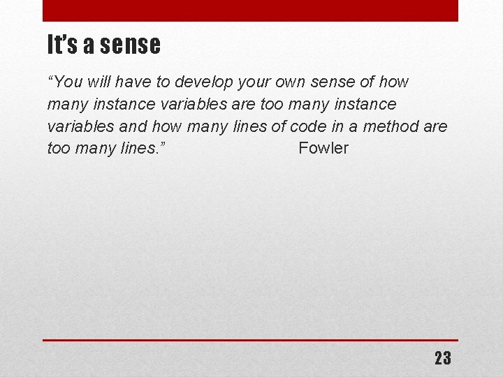 It’s a sense “You will have to develop your own sense of how many