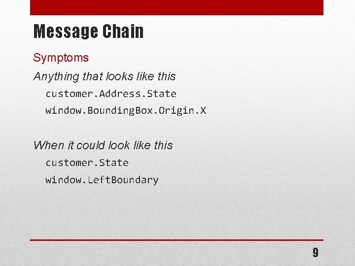 Message Chain Symptoms Anything that looks like this customer. Address. State window. Bounding. Box.