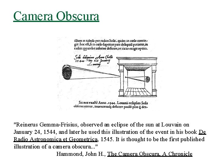Camera Obscura "Reinerus Gemma-Frisius, observed an eclipse of the sun at Louvain on January