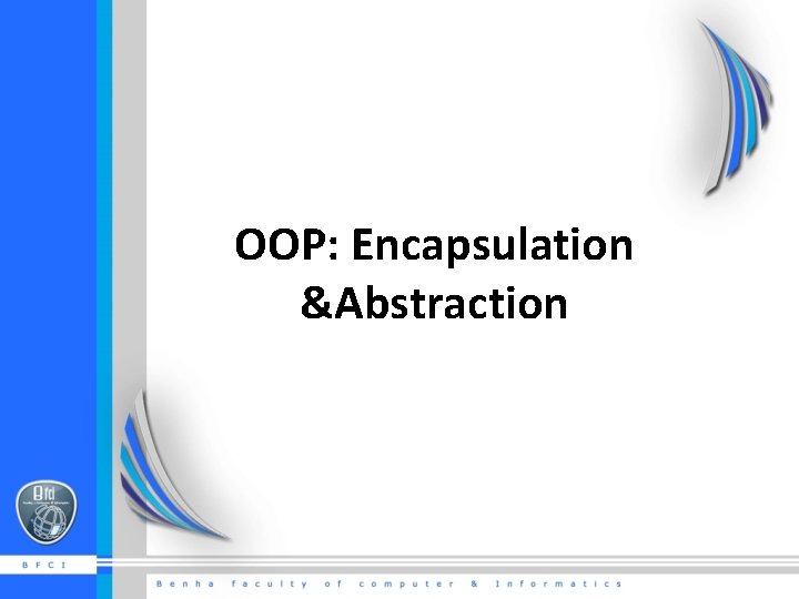 OOP: Encapsulation &Abstraction 
