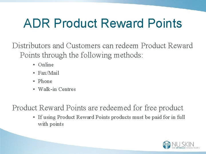 ADR Product Reward Points Distributors and Customers can redeem Product Reward Points through the