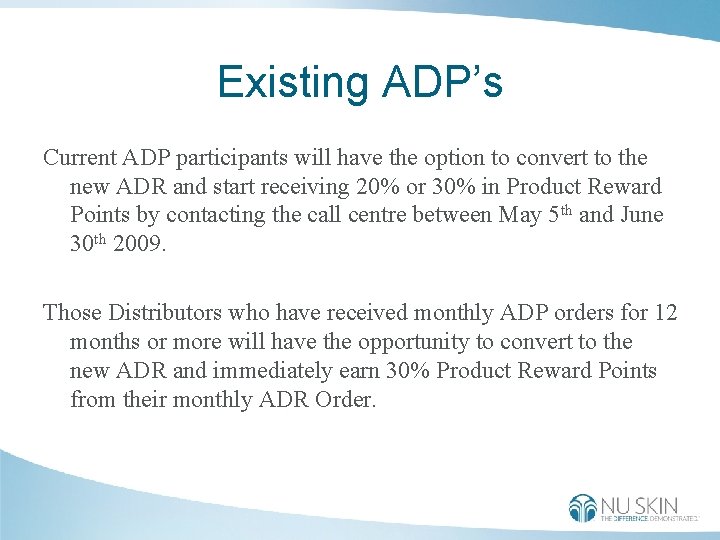 Existing ADP’s Current ADP participants will have the option to convert to the new