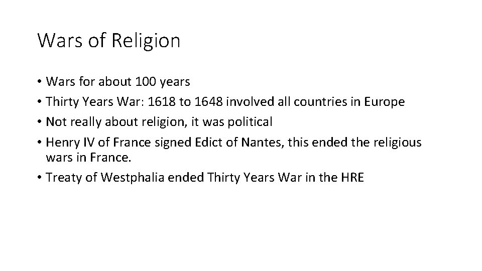 Wars of Religion • Wars for about 100 years • Thirty Years War: 1618