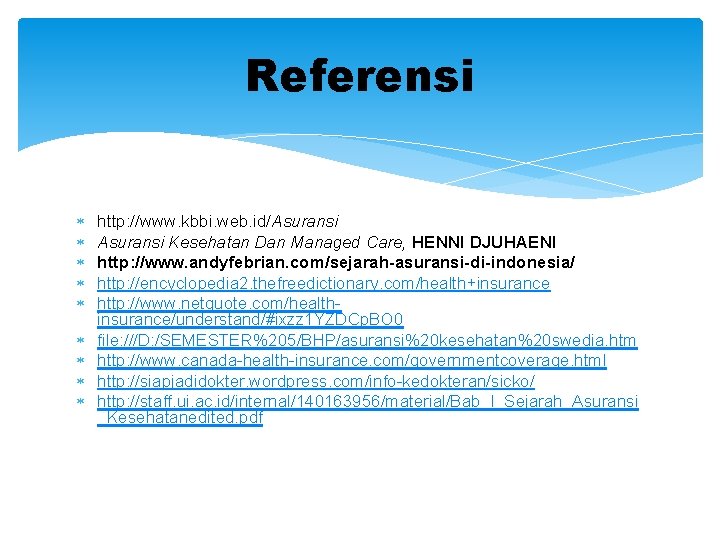 Referensi http: //www. kbbi. web. id/Asuransi Kesehatan Dan Managed Care, HENNI DJUHAENI http: //www.