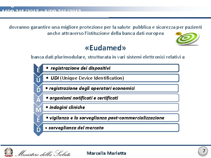 I Regolamenti: MDR 745/2017 e IVDR 746/2017 dovranno garantire una migliore protezione per la