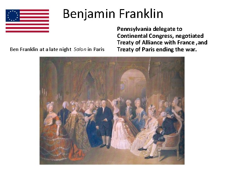 Benjamin Franklin Ben Franklin at a late night Salon in Paris Pennsylvania delegate to