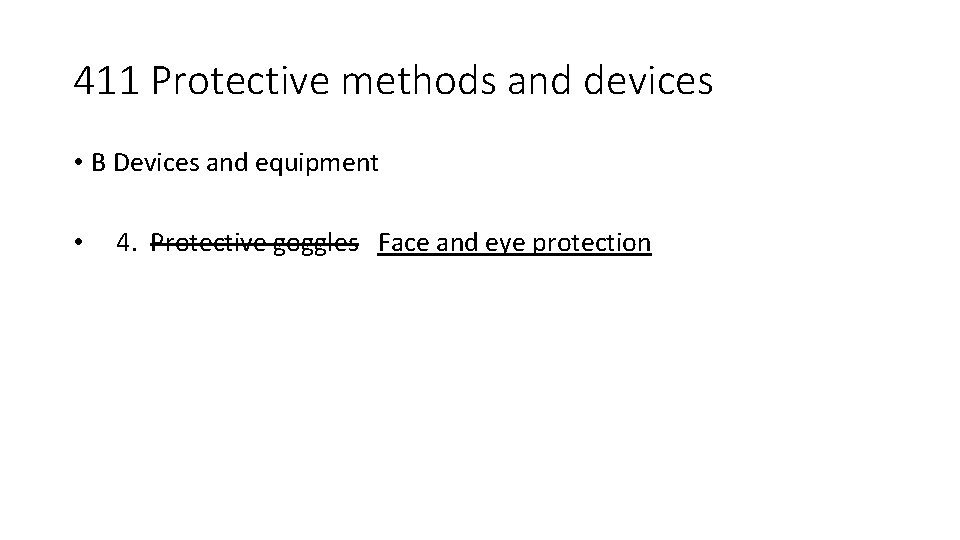 411 Protective methods and devices • B Devices and equipment • 4. Protective goggles