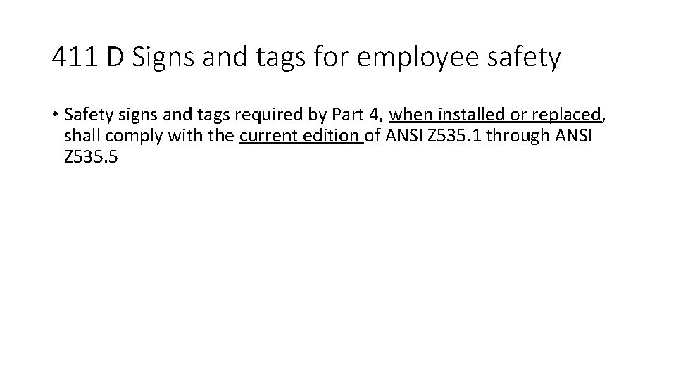 411 D Signs and tags for employee safety • Safety signs and tags required
