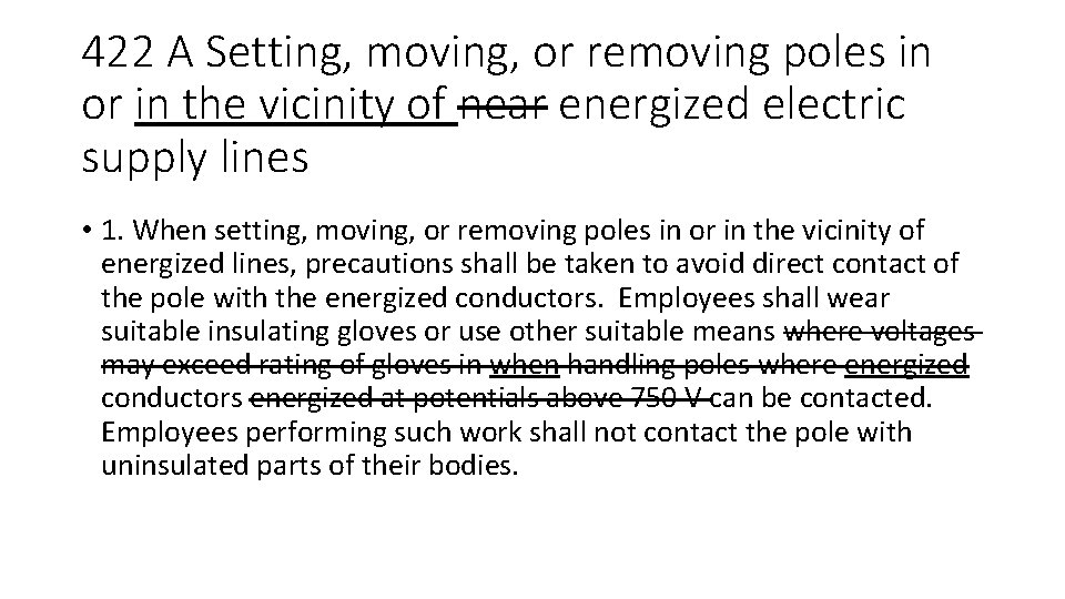 422 A Setting, moving, or removing poles in or in the vicinity of near
