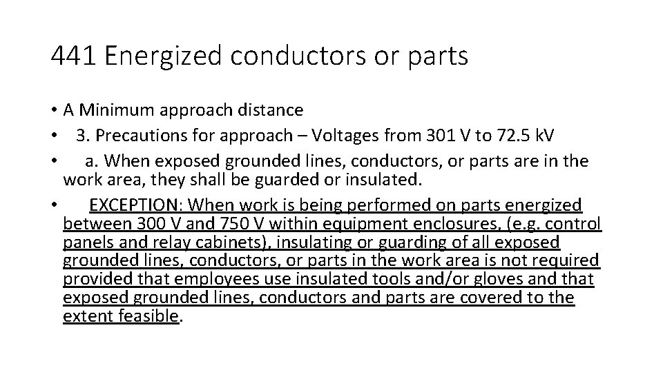 441 Energized conductors or parts • A Minimum approach distance • 3. Precautions for