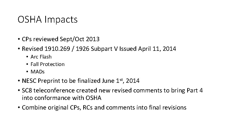 OSHA Impacts • CPs reviewed Sept/Oct 2013 • Revised 1910. 269 / 1926 Subpart