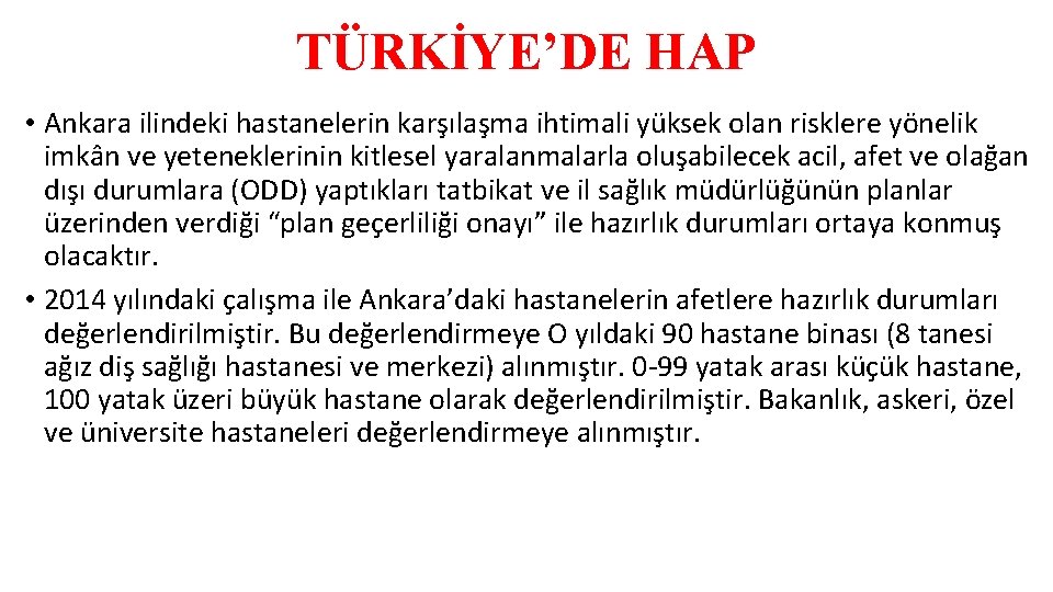 TÜRKİYE’DE HAP • Ankara ilindeki hastanelerin karşılaşma ihtimali yüksek olan risklere yönelik imkân ve