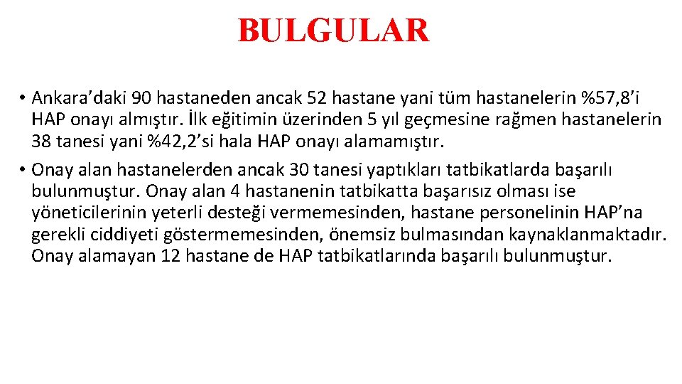 BULGULAR • Ankara’daki 90 hastaneden ancak 52 hastane yani tüm hastanelerin %57, 8’i HAP