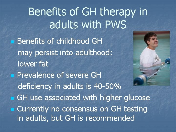Benefits of GH therapy in adults with PWS n n Benefits of childhood GH