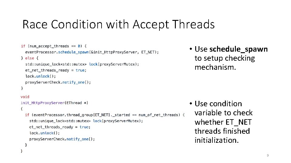Race Condition with Accept Threads • Use schedule_spawn to setup checking mechanism. • Use